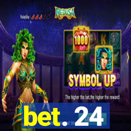 bet. 24